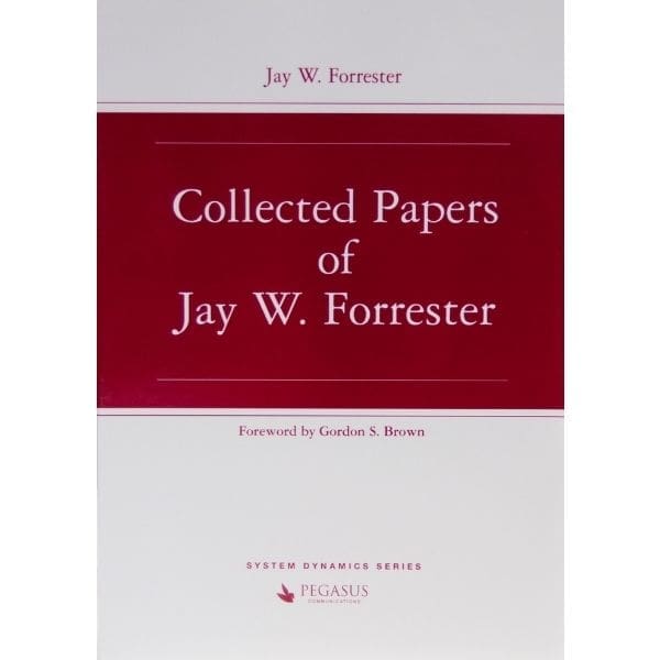 Collected Papers of Jay W. Forrester