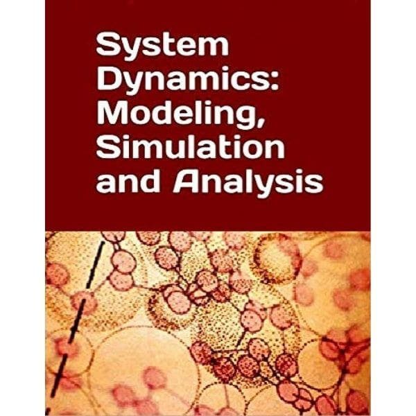 System Dynamics - Modeling, Simulation and Analysis by Juan Martin Garcia