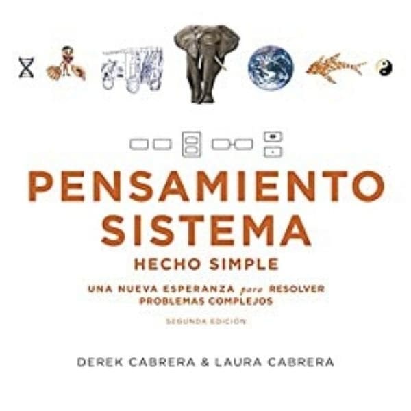 Libro: Pensamiento Sistema Hecho Simple por Derek y Laura Cabrera.