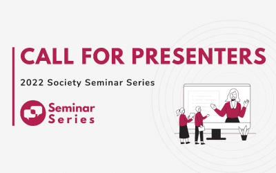Call for Presenters: Society Seminar Series