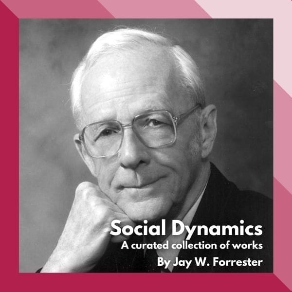Social Dynamics by Jay W. Forrester
