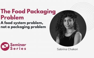 The Food Packaging Problem. A Food System Problem Not a Packaging Problem