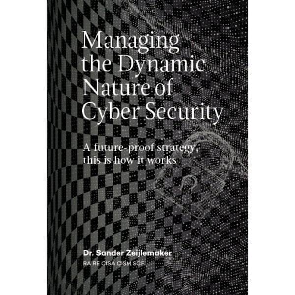 Managing the Dynamic Nature of Cyber Security