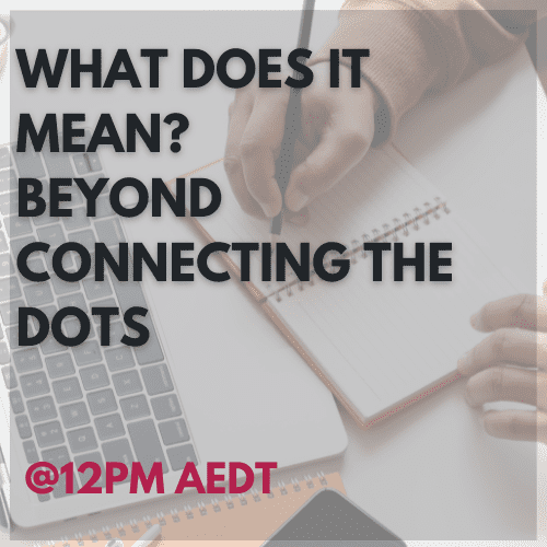 Webinar: What does it mean? Beyond connecting the dots